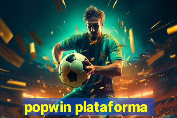 popwin plataforma